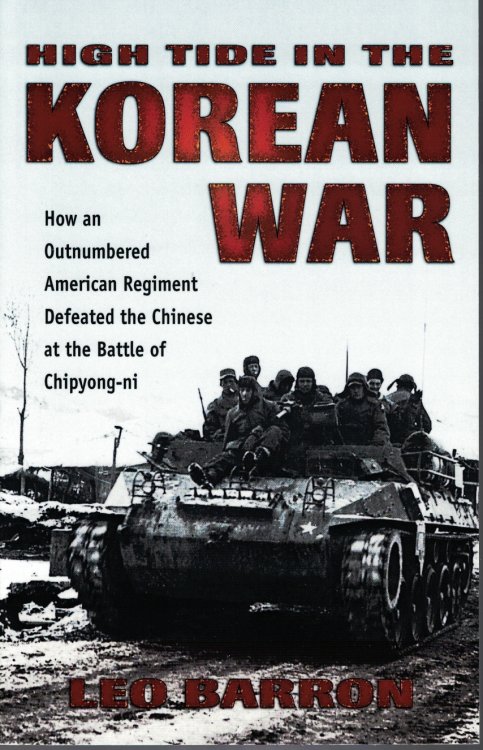 High Tide in the Korean War How an Outnumbered American Regiment Defeated the Chinese at the Battle of Chipyong-Ni