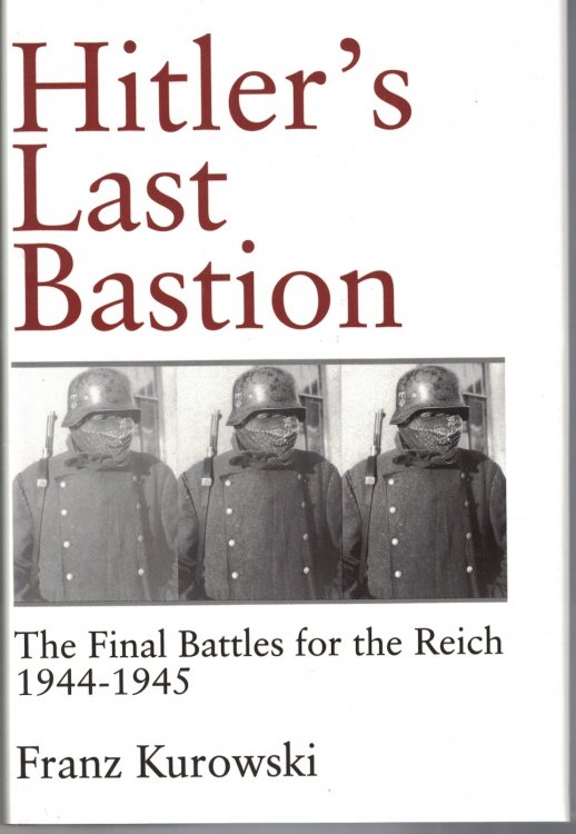 Image for Hitlers Last Bastion The Final Battles for the Reich 1944-1945 Hitlers Last Bastion The Final Battles for the Reich 1944-1945