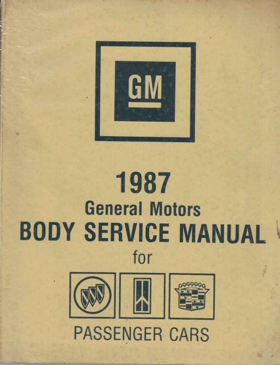 1987 General Motors Body Service Manual [Oldsmobile, Buick, Cadillac Automobiles] [Original Service Manual]