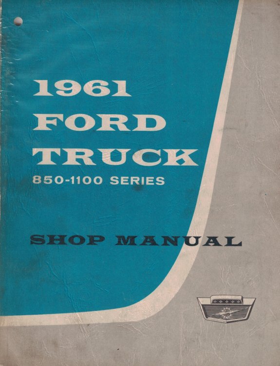 1961 Ford Truck, 850 - 1100 Series Shop Manual [Original Service Manual]