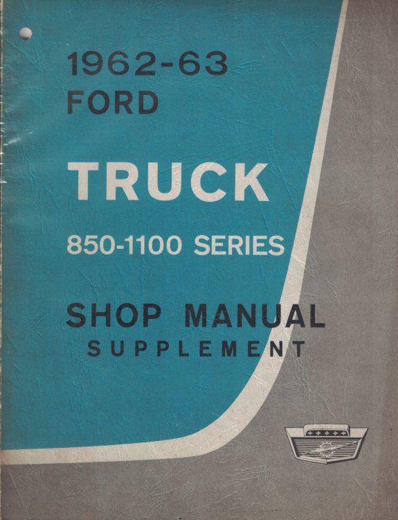 1962-63 [1963] Ford Truck, 850 - 1100 Series Shop Manual Supplement [Original Service Manual]