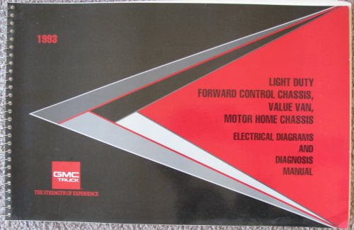 1993 GMC Light Duty Forward Control Chassis, Value Van, Motor Home Chassis: Electrical Diagrams and Diagnosis Manual