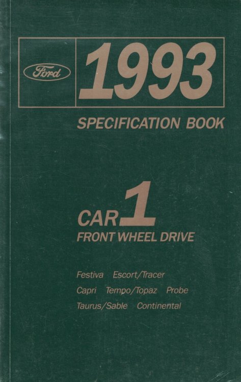 1993 Ford [Mercury, Lincoln] Front Wheel Drive Car Specification Book 1: Festiva; Escort/Tracer; Capri; Tempo/Topaz; Probe; Taurus/Sable; Continental [Original Manual]