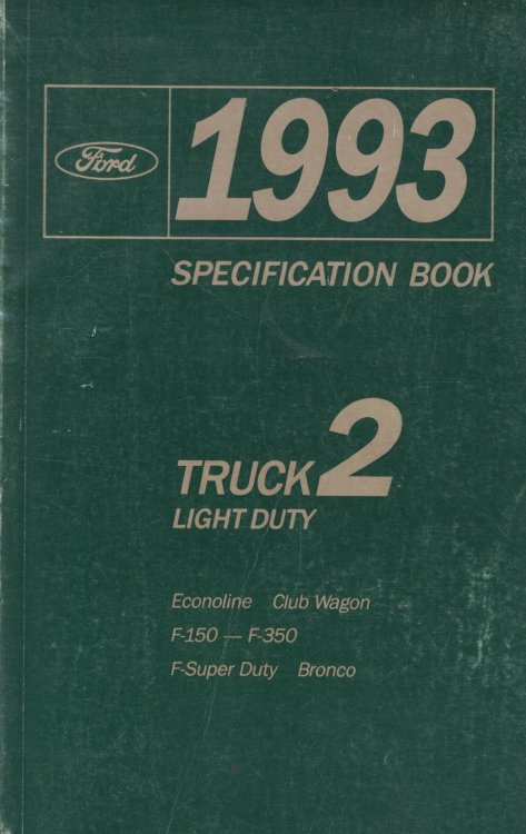 1993 Ford Light Duty Truck Specification Book 2: Econoline; Club Wagon; Bronco; F-150 - F-350; F-Super Duty [Original Manual]