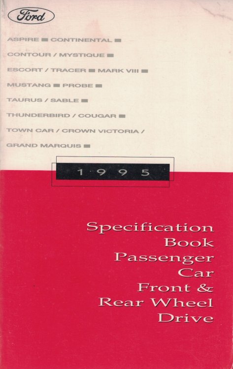 1995 Ford [Mercury, Lincoln] Specification Book Passenger Car Front & Rear Wheel Drive: Aspire; Continental; Contour/Mystique; Escort/Tracer; Mark VIII; Mustang; Probe; Taurus/Sable; Thunderbird/Cougar; Town Car/Crown Victoria; Grand Marquis