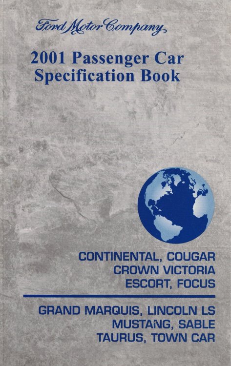 2001 Ford [Mercury, Lincoln] Passenger Car Specification Book: Continental; Cougar; Crown Victoria; Escort; Focus; Grand Marquis; Lincoln LS; Mustang; Sable; Taurus; Town Car [Original Manual]