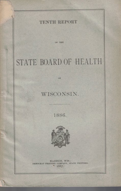Tenth Report of the State Board of Health of Wisconsin: 1886