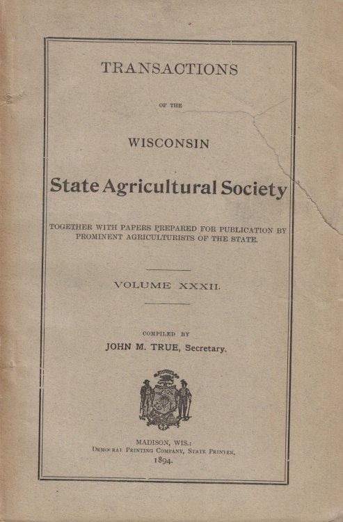 Transactions of the Wisconsin State Agricultural Society, Volume XXXII: Together with Papers Prepared for Publication by Prominent Agriculturalists of the State