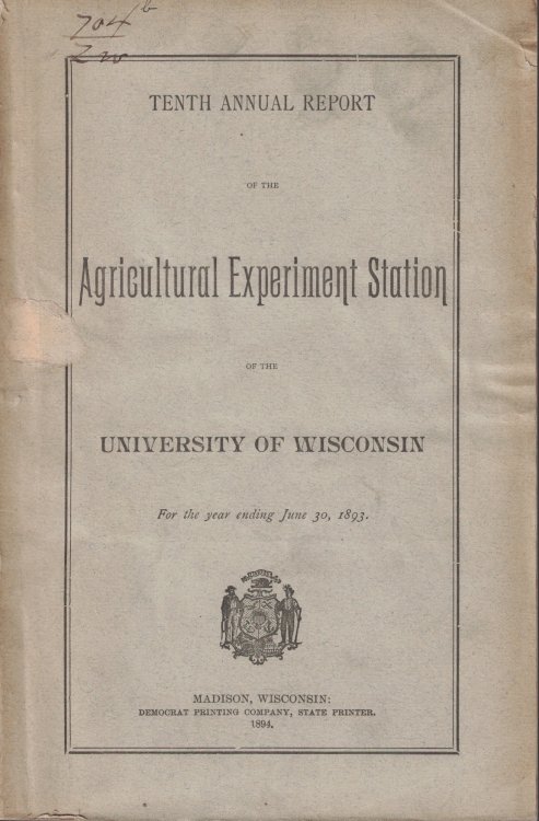 Tenth Annual Report of the Agricultural Experiment Station of the University of Wisconsin, For the Year Ending June 30, 1893