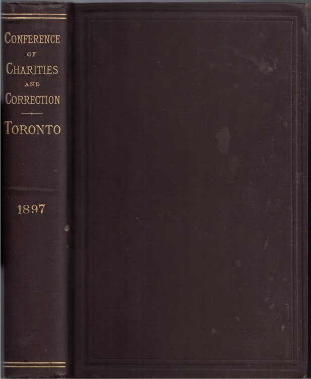 Proceedings of the National Conference of Charities and Correction; at the Twenty-Fourth Annual Session Held in Toronto, Ontario, July 7-14, 1897