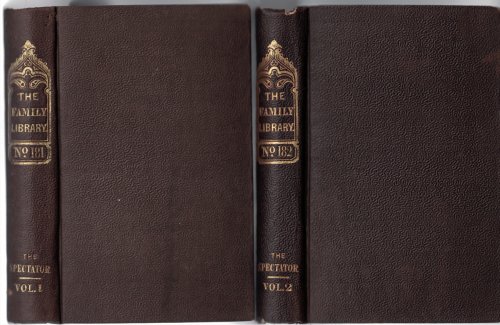 Selections from The Spectator: Embracing the Most Interesting Papers by Addison, Steele, and Others, 2 Volume Set