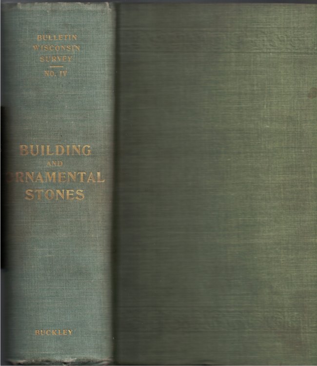 On the Building and Ornamental Stones of Wisconsin (Wisconsin Geological and Natural History Survey, Bulletin No. IV, Economic Series No. 2)