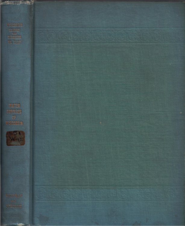 The Underground and Surface Water Supplies of Wisconsin (Wisconsin Geological and Natural History Survey, Bulletin No. XXXV, Economic Series No. 17)