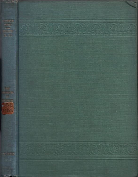 The Peat Resources of Wisconsin (Wisconsin Geological and Natural History Survey, Bulletin No. XLV, Economic Series No. 20)