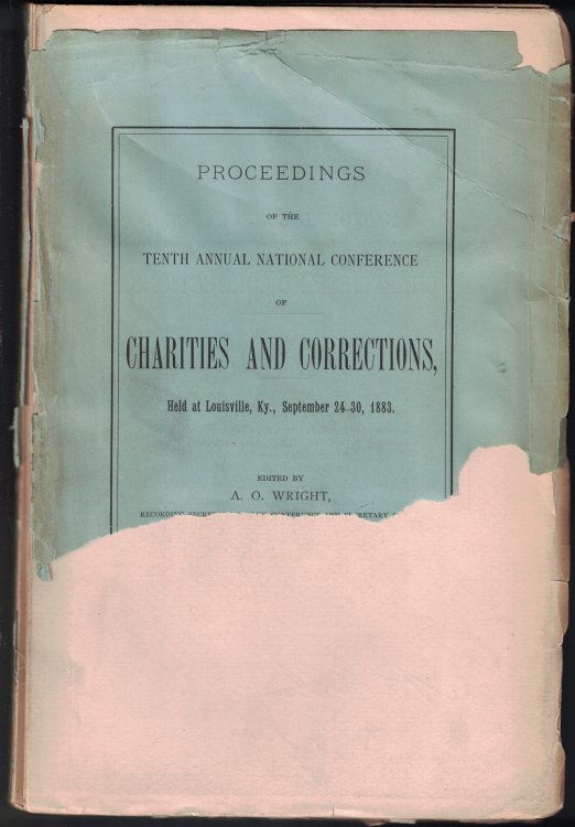 Proceedings of the Tenth Annual Conference of Charities and Correction, Held at Louisville, Ky., September 24-30, 1883