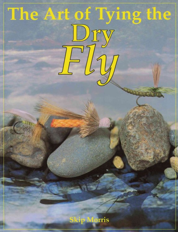 The Art of Tying the Dry Fly