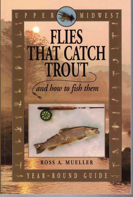 Flies That Catch Trout, and How to Fish Them