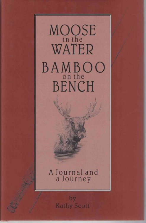 Moose in the Water/Bamboo on the Bench: A Journal and a Journey
