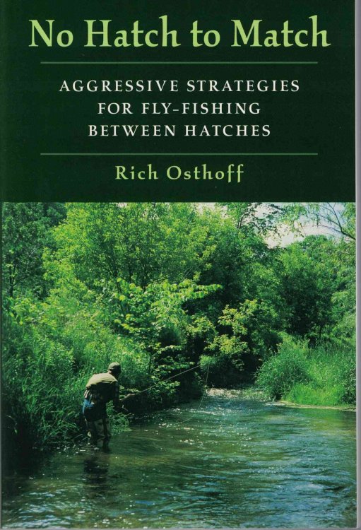 No Hatch to Match: Aggressive Strategies for Fly-Fishing between Hatches