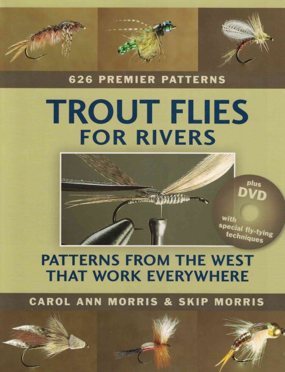 Trout Flies for Rivers: Patterns from the West That Work Everywhere