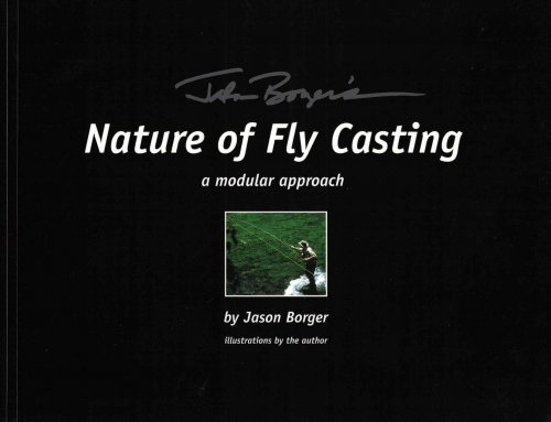 Jason Borger's Nature of Fly Casting: A Modular Approach