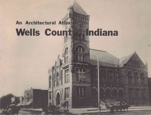An Architectural Atlas of Wells County, Indiana