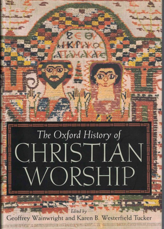 The Oxford History of Christian Worship