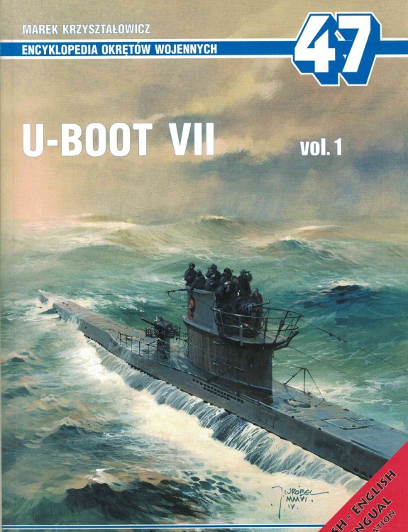 Encyklopedia Okretow Wojennych [of Warships] 47: U-Boot VII Vol. 1