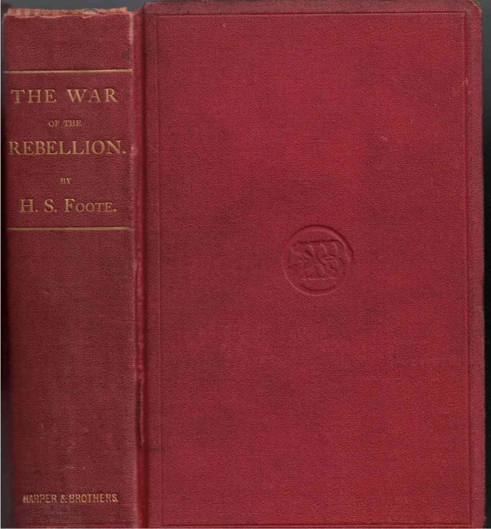 War of the Rebellion; or Scylla and Charybdis. Consisting of Observations Upon the Causes, Course, and Consequences of The Late Civil War in the United States