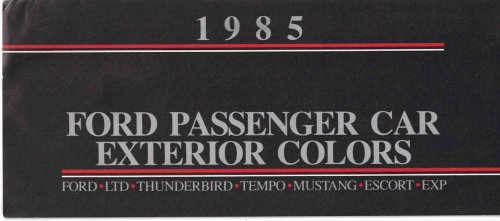 1985 Ford Passenger Car Exterior Colors: Ford; LTD; Thunderbird; Tempo; Mustang; Escort; EXP