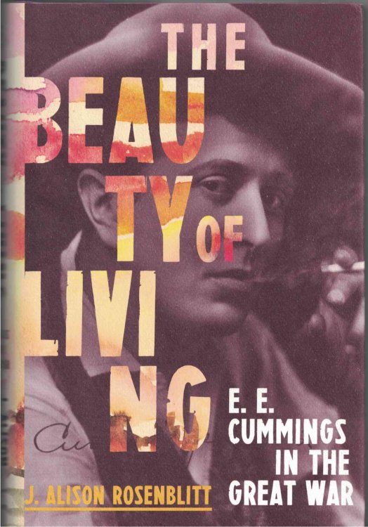 The Beauty of Living E. E. Cummings in the Great War