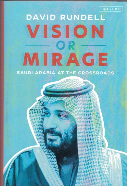 Vision or Mirage Saudi Arabia At the Crossroads
