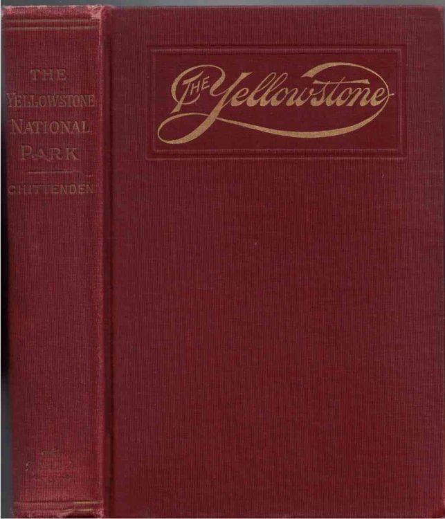 The Yellowstone National Park: Historical and Descriptive, Illustrated with Maps, Views and Portraits