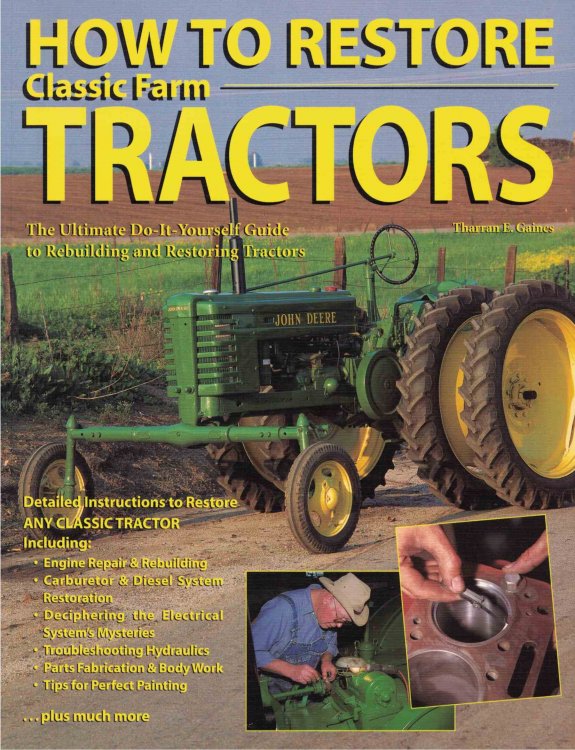 How to Restore Classic Farm Tractors The Ultimate Do-It-Yourself Guide to Rebuilding and Restoring Tractors