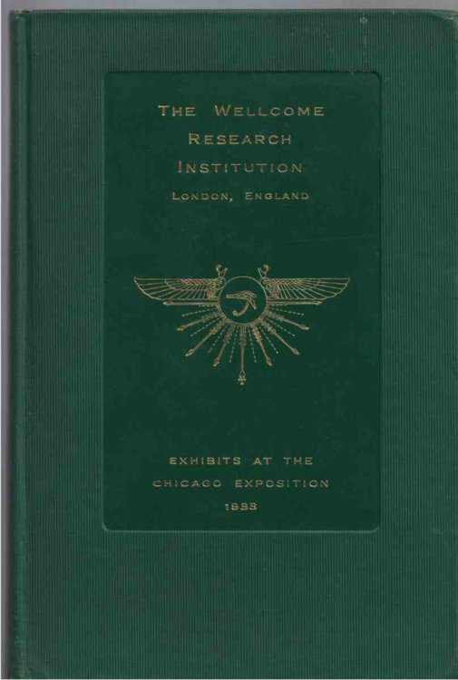 The Wellcome Research Institution and the Affiliated Research Laboratories and Museums [Exhibits at the Chicago Exposition 1933]