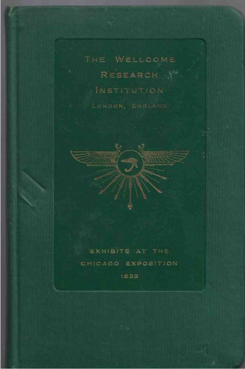 The Wellcome Research Institution and the Affiliated Research Laboratories and Museums [Exhibits at the Chicago Exposition 1933]