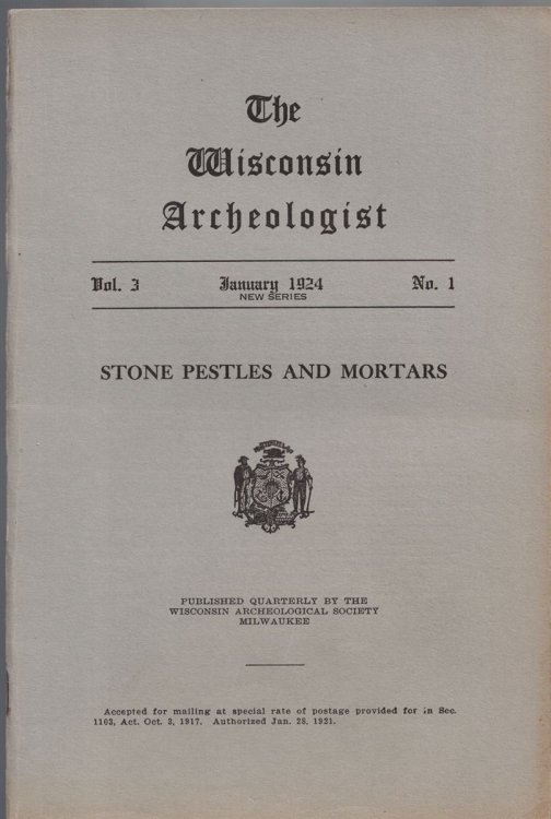 The Wisconsin Archeologist, Volume 3, No. 1, January 1924 [New Series]: Stone Pestles and Mortars