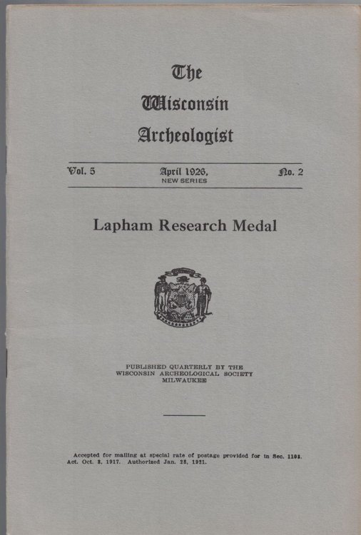 The Wisconsin Archeologist, Volume 5, No. 2, April 1926 [New Series]: Lapham Research Medal