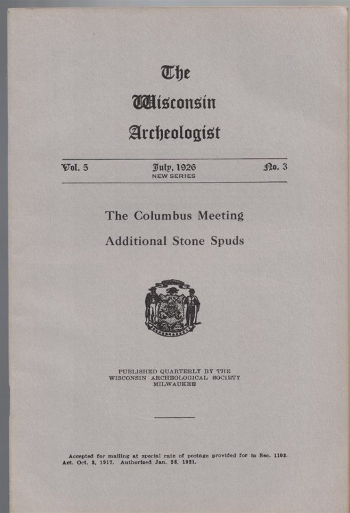 The Wisconsin Archeologist, Volume 5, No. 3, July 1926 [New Series]: The Columbus Meeting, Additional Stone Spuds