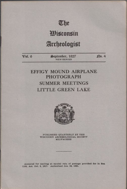 The Wisconsin Archeologist, Volume 6, No. 4, September 1927 [New Series]: Effigy Mound Airplane Photograph, Summer Meetings, Little Green Lake