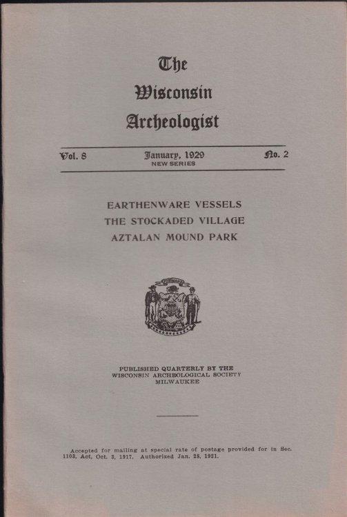 The Wisconsin Archeologist, Volume 8, No. 2, January 1929 [New Series]: Earthenware Vessels, The Stockaded Village, Aztalan Mound Park
