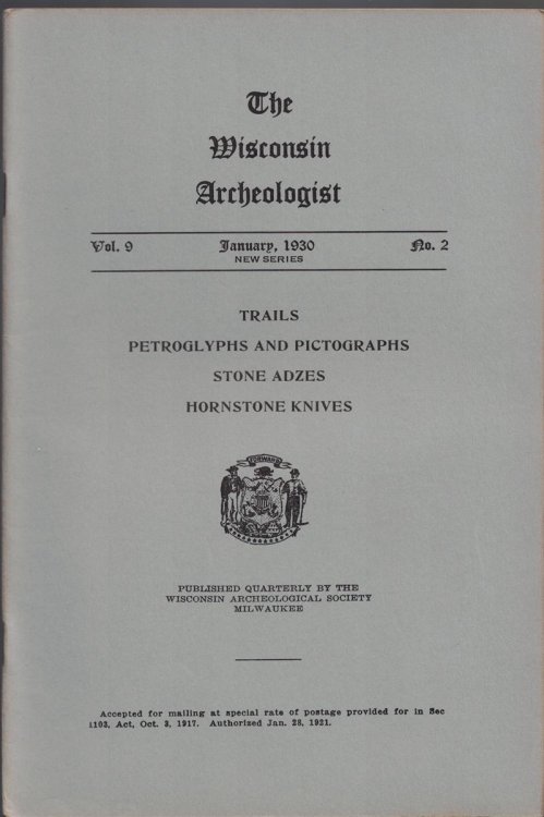 The Wisconsin Archeologist, Volume 9, No. 2, January 1930 [New Series]: Trails, Petroglyphs and Pictographs, Stone Adzes, Hornstone Knives