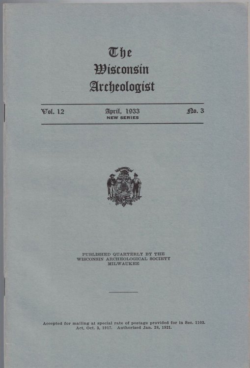 The Wisconsin Archeologist, Volume 12, No. 3, April 1933 [New Series]