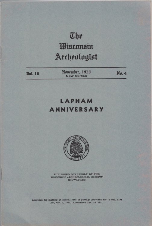The Wisconsin Archeologist, Volume 16, No. 4, November, 1936 [New Series]: Lapham Anniversary