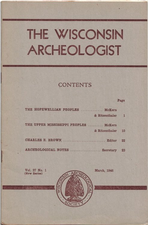 The Wisconsin Archeologist, Volume 27, No. 1, March, 1946 [New Series]: The Hopewellian Peoples / The Upper Mississippi Peoples / Charles E. Brown