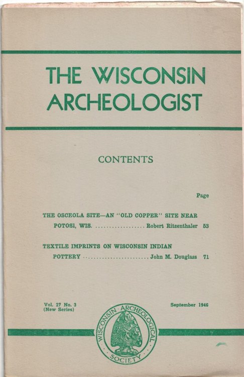 The Wisconsin Archeologist, Volume 27, No. 3, September, 1946 [New Series]: The Osceola Site - An 