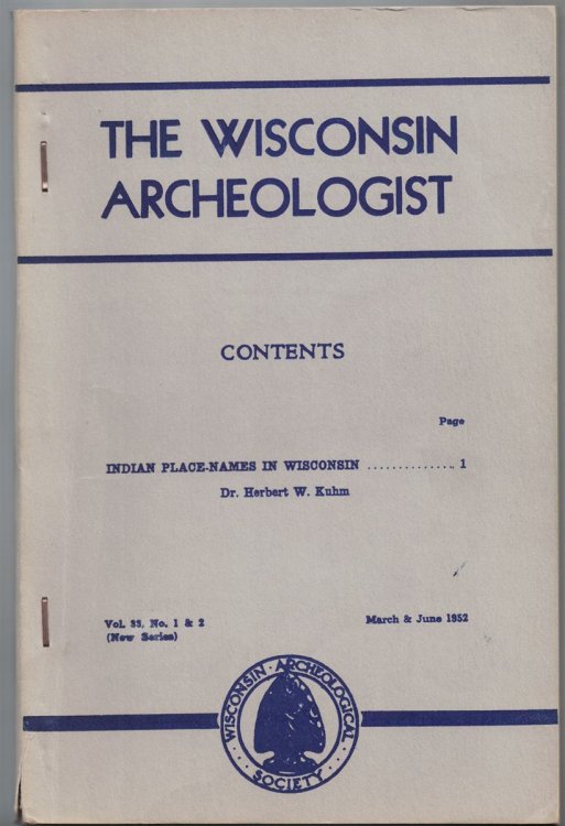 The Wisconsin Archeologist, Volume 33, Nos. 1 & 2, March & June, 1952 (New Series): Indian Place Names in Wisconsin [a single volume]