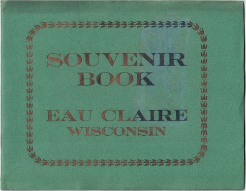 Souvenir Book, Eau Claire Wisconsin [circa 1910's]