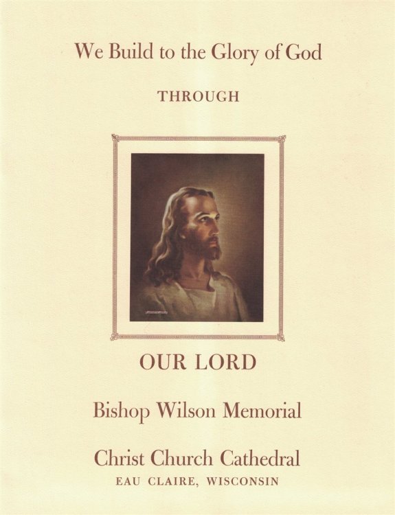 We Build to the Glory of God, Bishop Wilson Memorial, Christ Church Cathedral , Eau Claire, Wisconsin [fundraising brochure]