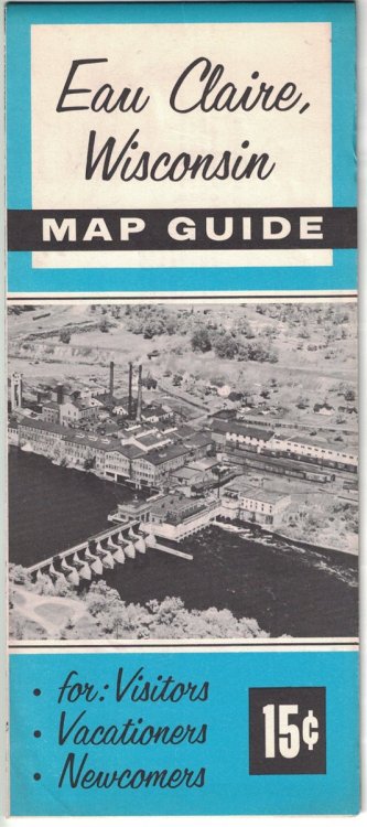 Eau Claire, Wisconsin Map Guide, for: -Visitors -Vacationers -Newcomers
